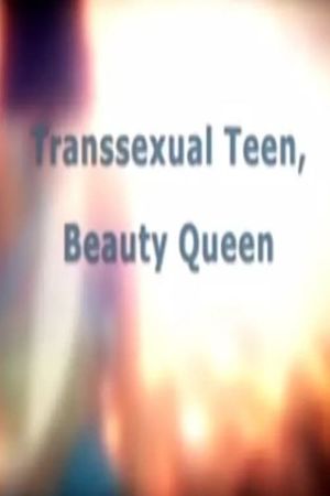 Transsexual Teen, Beauty Queen's poster