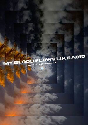 My Blood Flows Like Acid's poster