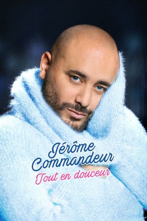 Jérôme Commandeur - Tout en douceur's poster