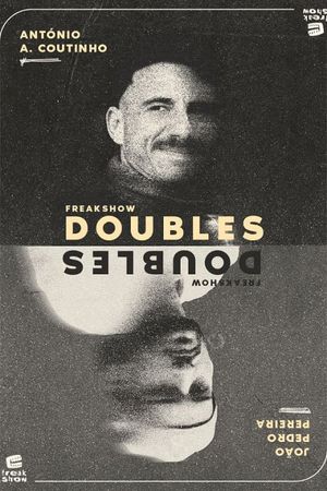 Freakshow Doubles: António Azevedo Coutinho e João Pedro Pereira's poster