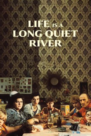 Life Is a Long Quiet River's poster