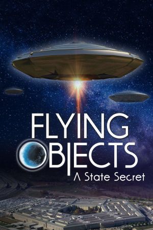 Flying Objects: A State Secret's poster