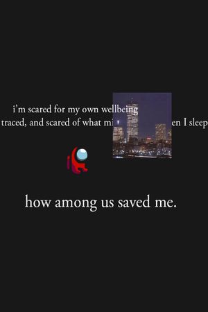 HOW AMONG US SAVED ME.'s poster