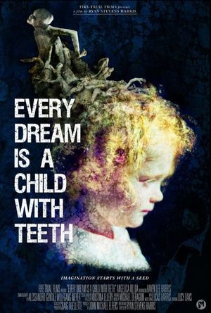 Every Dream is a Child with Teeth's poster