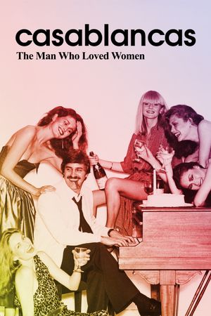 Casablancas: The Man Who Loved Women's poster