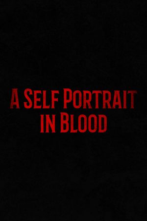 A Self Portrait in Blood's poster