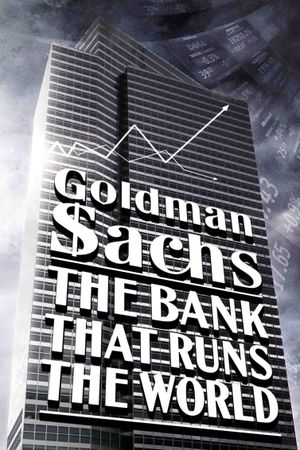 Goldman Sachs: The Bank That Runs the World's poster
