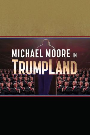 Michael Moore in TrumpLand's poster