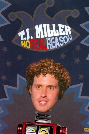 T.J. Miller: No Real Reason's poster
