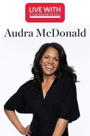 Live with Carnegie Hall: Audra McDonald's poster image