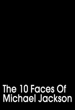 The 10 Faces of Michael Jackson's poster
