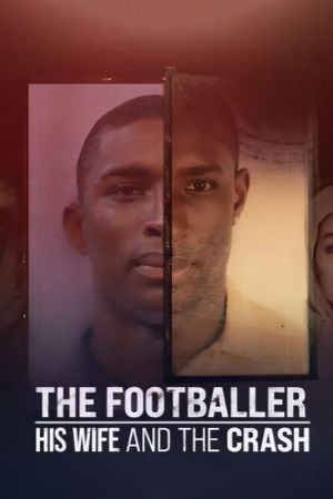 The Footballer His Wife and the Crash's poster