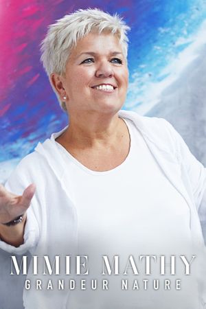 Mimie Mathy : Grandeur Nature's poster