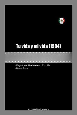 Tu vida y mi vida's poster