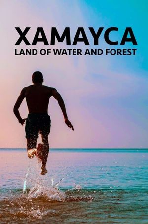 Xamayca: Land of Water and Forest's poster