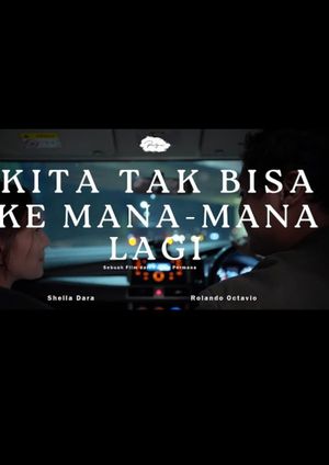 Kita Tak Bisa Ke Mana-Mana Lagi's poster image