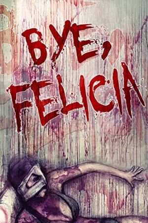 Bye Felicia's poster image