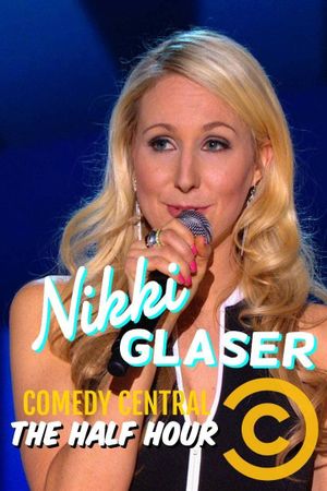 Nikki Glaser: The Half Hour's poster