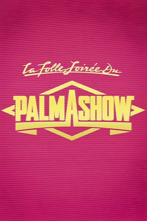 La Folle Soirée du Palmashow's poster