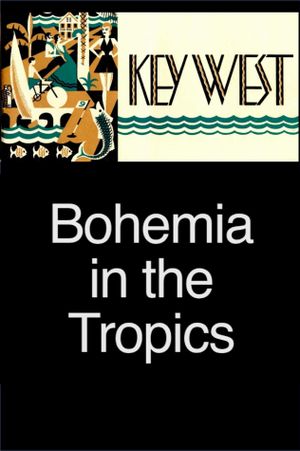 Key West: Bohemia in the Tropics's poster
