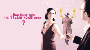How Much Does the Trojan Horse Weigh?'s poster
