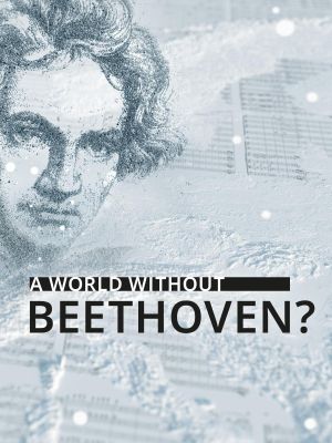 A World Without Beethoven?'s poster