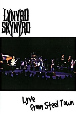 Lynyrd Skynyrd: Lyve from Steel Town's poster