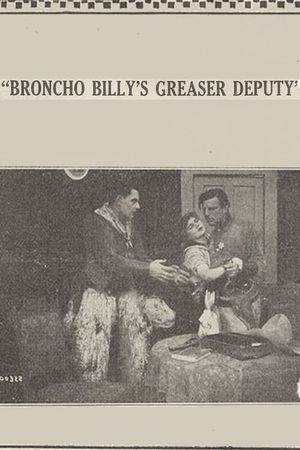 Broncho Billy's Greaser Deputy's poster