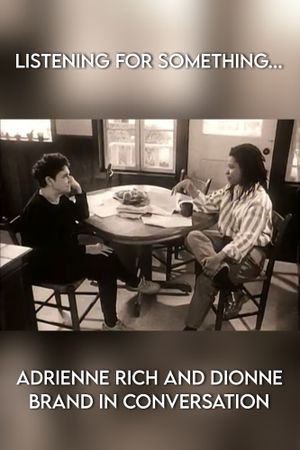 Listening for Something... Adrienne Rich and Dionne Brand in Conversation's poster