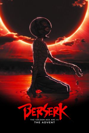 Berserk: The Golden Age Arc III - The Advent's poster