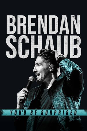 Brendan Schaub: You'd Be Surprised's poster