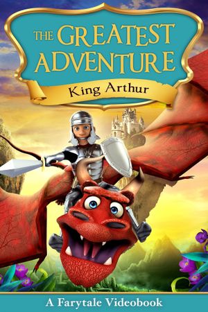 The Greatest Adventure: King Arthur's poster