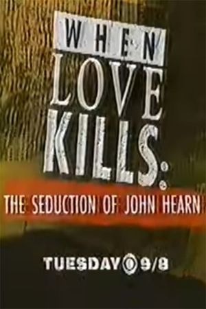 When Love Kills: The Seduction of John Hearn's poster