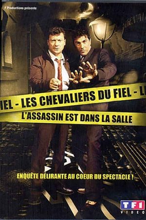 Les Chevaliers du Fiel : L'assassin est dans la salle's poster