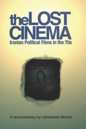 The Lost Cinema: Iranian Political Films in the 70s's poster