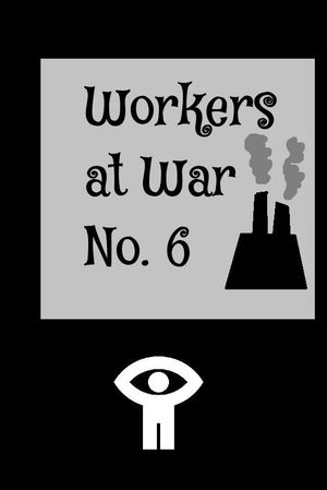 Workers at War No. 6's poster