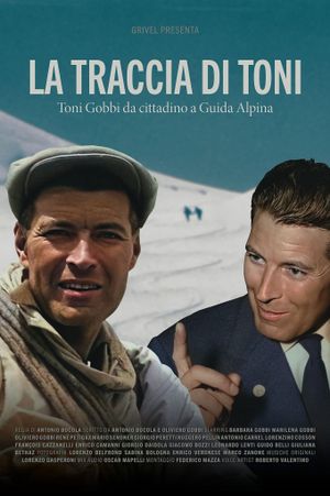 The Trail of Toni - Toni Gobbi from Citizen to Mountain Guide's poster image