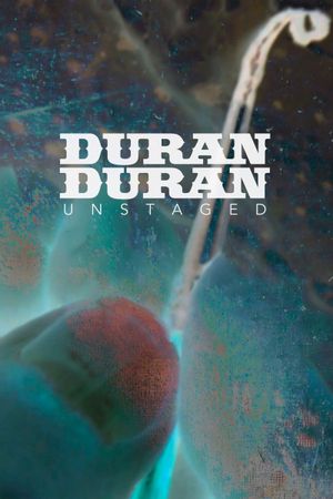 Duran Duran: Unstaged's poster