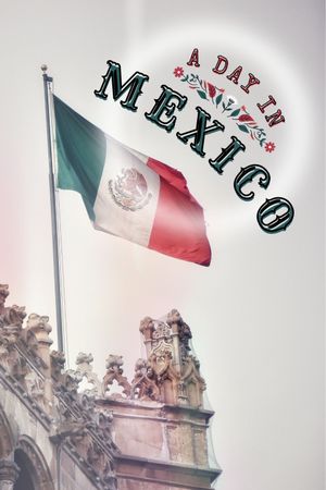 A Day In Mexico's poster