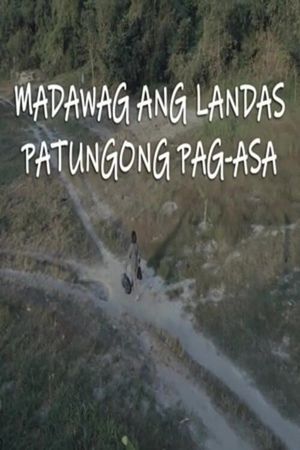 Madawag Ang Landas Patungong Pag-Asa's poster