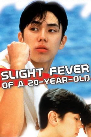 Slight Fever of a 20-Year-Old's poster
