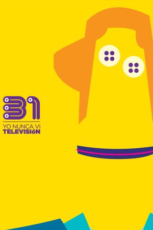 31 minutos: Yo Nunca Vi Televisión's poster