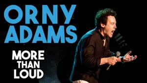 Orny Adams: More Than Loud's poster