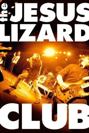 The Jesus Lizard: Club's poster