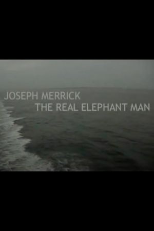 Joseph Merrick: The Real Elephant Man's poster