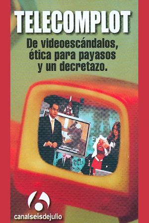 Telecomplot: De videoescándalos, ética para payasos y un decretazo's poster image