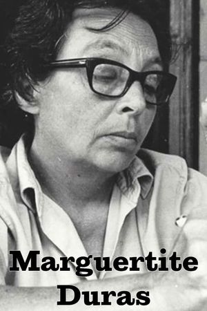 Marguerite Duras: Worn Out with Desire . . . to Write's poster