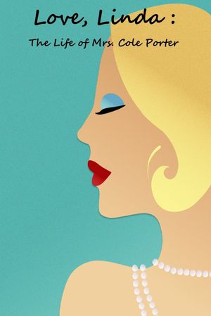 Love, Linda: The Life of Mrs. Cole Porter's poster image