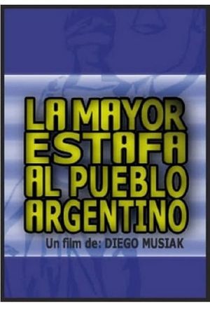 La mayor estafa al pueblo argentino's poster