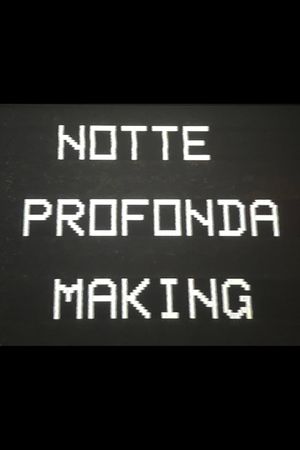 Notte Profonda Making's poster image